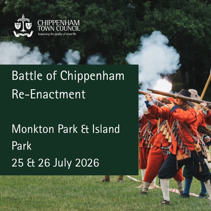 Promotional graphic for Chippenham Town Council announcing Battle of Chippenham Re-Enactment at Monkton Park & Island Park on July 25 and 26, 2026. Features reenactors in historical red and blue uniforms firing muskets with smoke, set against a green forest background and text block with event details.