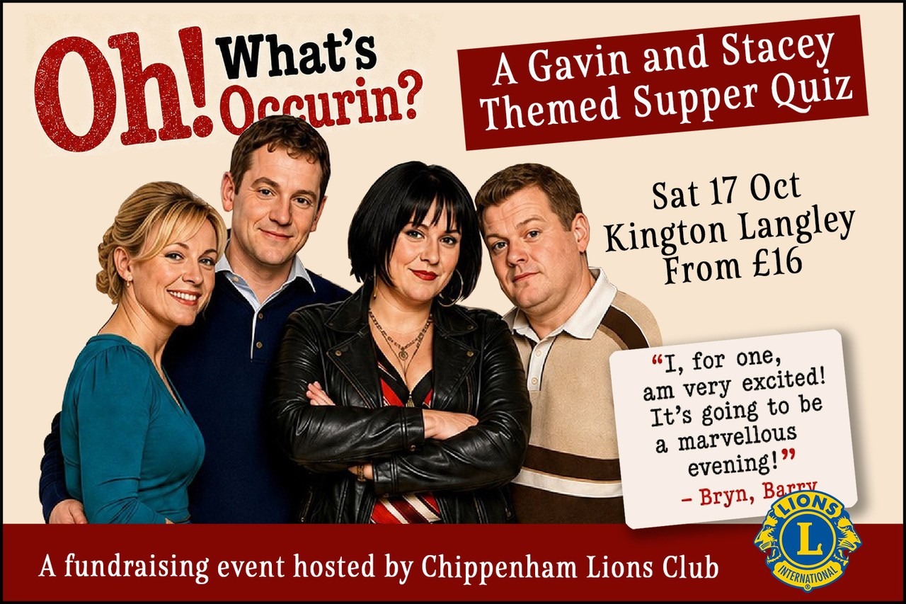 The promo image includes 4 actors in costume with a likeness to characters Stacey, Gavin, Nessa and Smithy. Chippenham Lions logo is in the right bottom corner and information on the Gavin and Stacey Themed Supper Quiz is in text form.